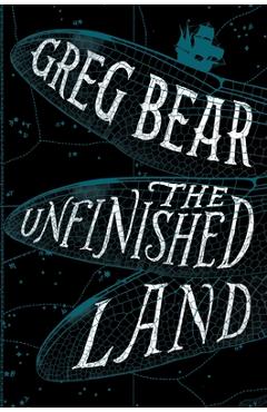 The Unfinished Land - Greg Bear
