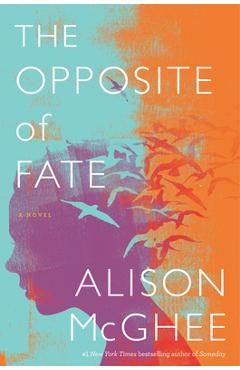 The Opposite of Fate - Alison Mcghee