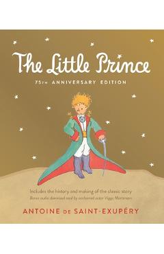 Little Prince: Includes the History and Making of the Classic Story - Antoine De Saint-exup�ry