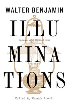 Illuminations: Essays and Reflections - Walter Benjamin