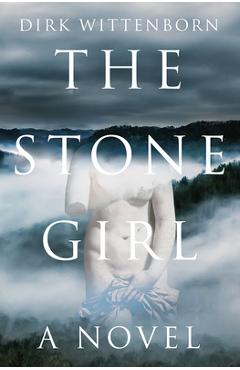 The Stone Girl - Dirk Wittenborn