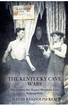 The Kentucky Cave Wars - David Kem