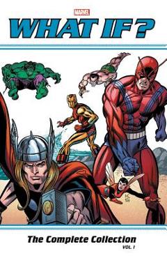 What If? Classic: The Complete Collection Vol. 1 - Roy Thomas