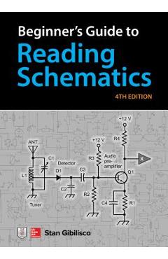 Beginner\'s Guide to Reading Schematics, Fourth Edition - Stan Gibilisco