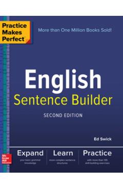 Practice Makes Perfect English Sentence Builder, Second Edition - Ed Swick