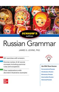 Schaum\'s Outline of Russian Grammar, Third Edition - James S. Levine