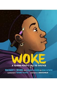 Woke: A Young Poet\'s Call to Justice - Mahogany L. Browne
