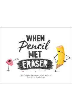 When Pencil Met Eraser - Karen Kilpatrick