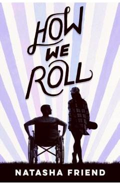 How We Roll - Natasha Friend