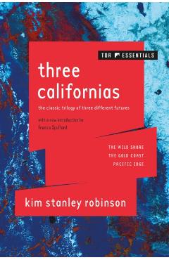 Three Californias: The Wild Shore, the Gold Coast, and Pacific Edge - Kim Stanley Robinson