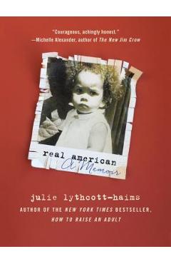 Real American: A Memoir - Julie Lythcott-haims