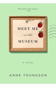 Meet Me at the Museum - Anne Youngson