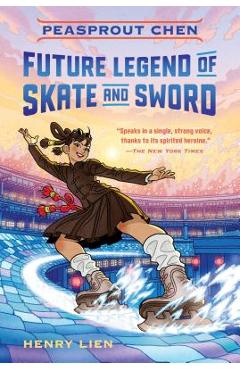 Peasprout Chen, Future Legend of Skate and Sword (Book 1) - Henry Lien