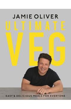 Ultimate Veg: Easy & Delicious Meals for Everyone [american Measurements] - Jamie Oliver
