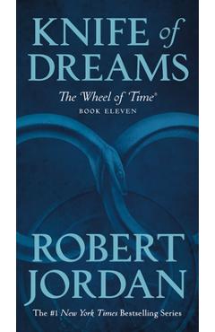 Knife of Dreams: Book Eleven of \'the Wheel of Time\' - Robert Jordan