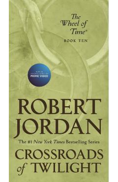 Crossroads of Twilight: Book Ten of 'the Wheel of Time' - Robert Jordan