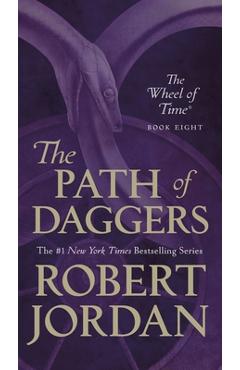 The Path of Daggers: Book Eight of \'the Wheel of Time\' - Robert Jordan