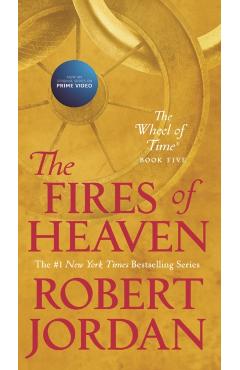 The Fires of Heaven: Book Five of 'the Wheel of Time' - Robert Jordan