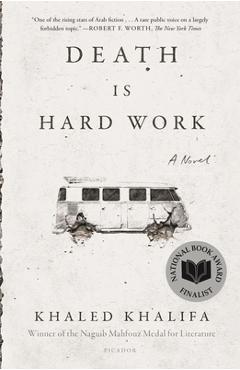 Death Is Hard Work - Khaled Khalifa