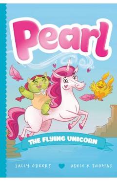 Pearl the Flying Unicorn - Sally Odgers