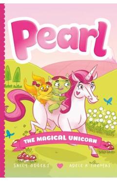 Pearl the Magical Unicorn - Sally Odgers