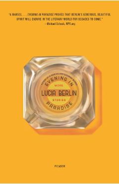 Evening in Paradise: More Stories - Lucia Berlin