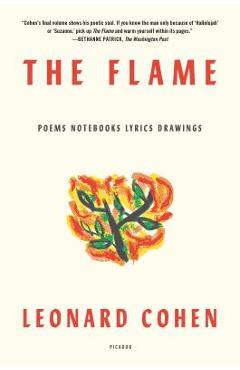 The flame: poems notebooks lyrics drawings - leonard cohen