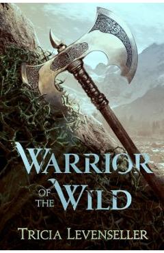 Warrior of the Wild - Tricia Levenseller
