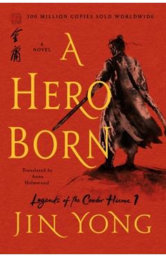 A Hero Born: The Definitive Edition - Jin Yong