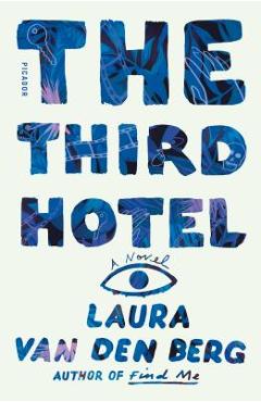The Third Hotel - Laura Van Den Berg