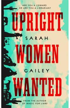 Upright Women Wanted - Sarah Gailey