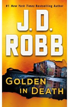 Golden in Death: An Eve Dallas Novel (in Death, Book 50) - J. D. Robb
