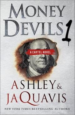 Money Devils 1: A Cartel Novel - Ashley &. Jaquavis