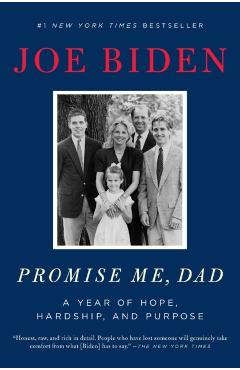 Promise Me, Dad: A Year of Hope, Hardship, and Purpose - Joe Biden