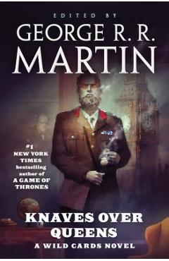 Knaves Over Queens: A Wild Cards Novel - George R. R. Martin