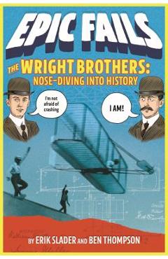 The Wright Brothers: Nose-Diving Into History - Ben Thompson - Imagine 1