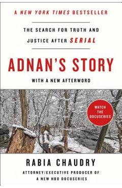 Adnan\'s Story: The Search for Truth and Justice After Serial - Rabia Chaudry
