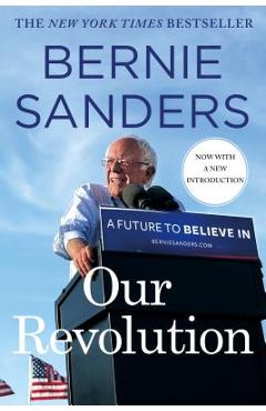 Our Revolution: A Future to Believe in - Bernie Sanders