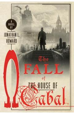 The Fall of the House of Cabal - Jonathan L. Howard