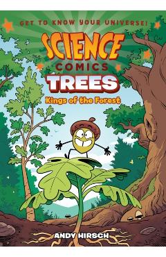 Science Comics: Trees: Kings of the Forest - Andy Hirsch