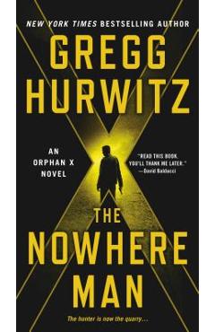 The Nowhere Man: An Orphan X Novel - Gregg Hurwitz