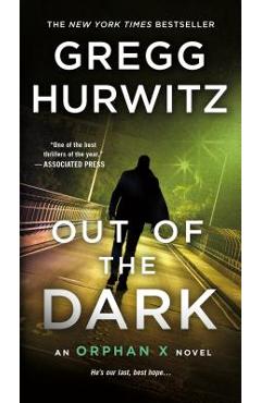 Out of the Dark: An Orphan X Novel - Gregg Hurwitz