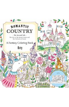Romantic Country: The Second Tale: A Fantasy Coloring Book - Eriy