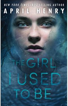 The Girl I Used to Be - April Henry