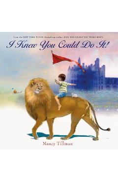I Knew You Could Do It! - Nancy Tillman