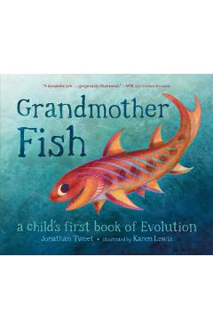 Grandmother Fish: A Child's First Book of Evolution - Jonathan Tweet