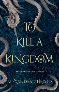 To Kill a Kingdom - Alexandra Christo