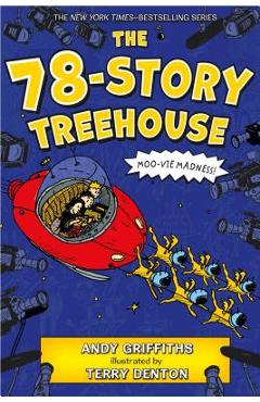 The 78-Story Treehouse: Moo-Vie Madness! - Andy Griffiths