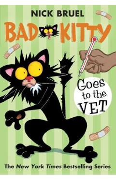 Bad Kitty Goes to the Vet - Nick Bruel