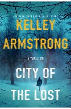 City of the Lost: A Rockton Novel - Kelley Armstrong